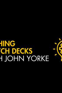 Pitching & Pitch Decks with John Yorke
