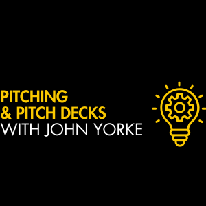 Pitching & Pitch Decks with John Yorke