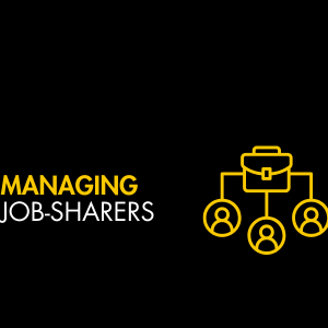 Black graphic with white text reading: managing job-sharers