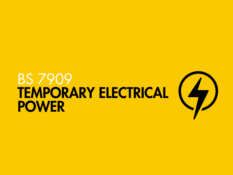 Yellow graphic with white and black text reading BS 7909: Temporary Electrical Power